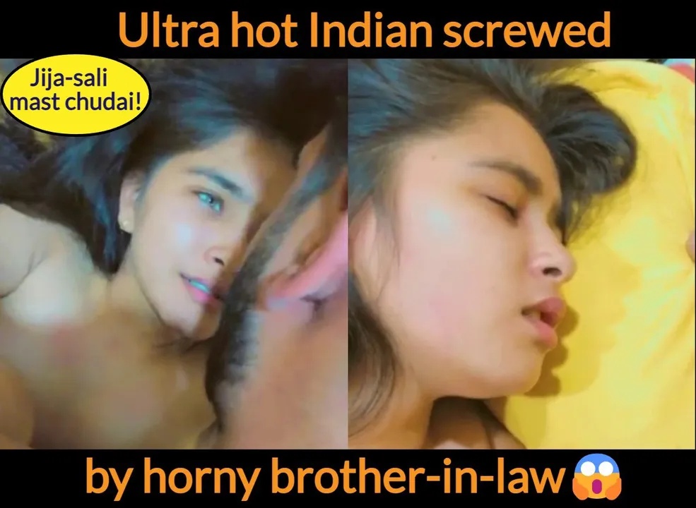 Desi Porn Of Hot Girl Fucked Hard By Sister’s Husband